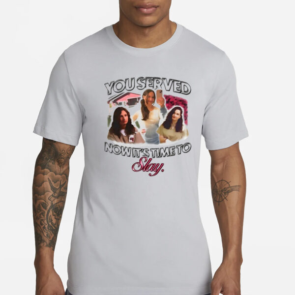 Gypsy Rose You Served Now It’s Time To Slay T-Shirts