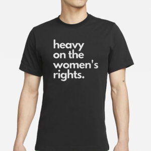 Harry Dunn Heavy On The Women’s Rights T-Shirt