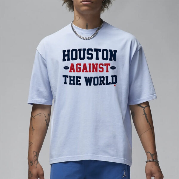 Houston Against The World T-Shirt3