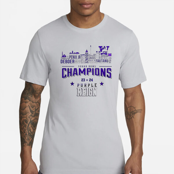 Huskies Sugar Bowl Champions 23 24 Purple Reign Names Skyline T-Shirts