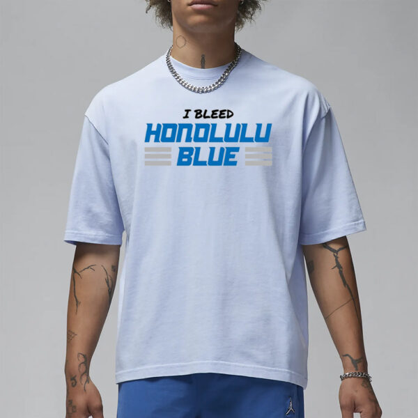 I Bleed Honolulu Blue T-Shirt1