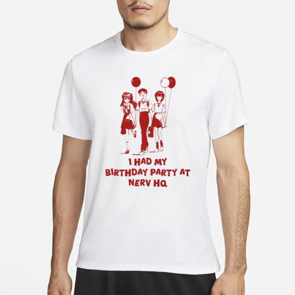 I Had My Birthday Party At Nerv Hq T-Shirts