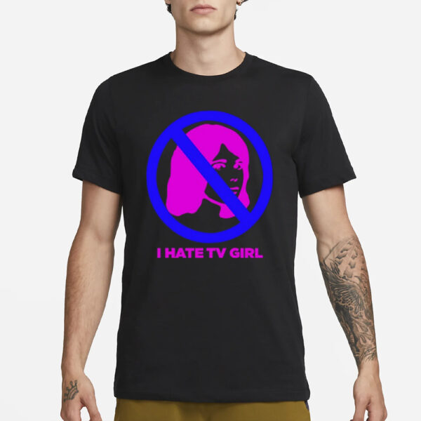 I Hate Tv Girl T-Shirt3