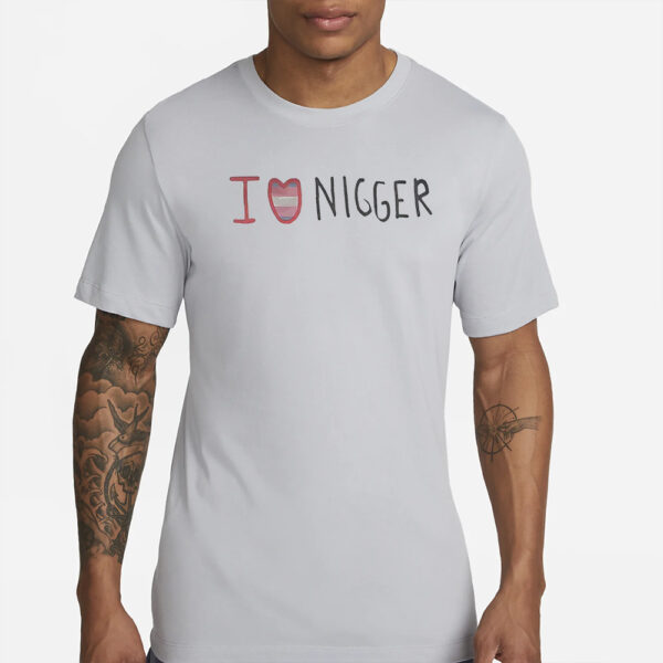 I Love Nigger T-Shirts