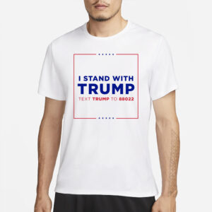 I STAND WITH TRUMP T-SHIRTS