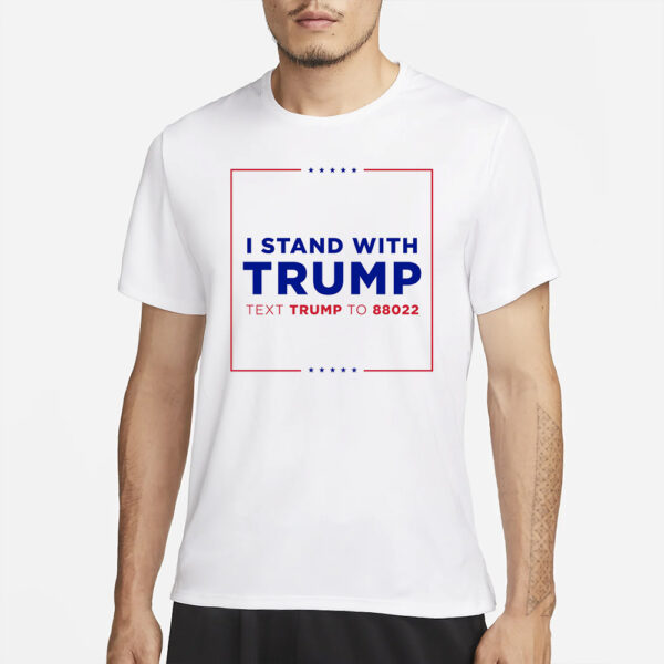 I Stand With Trump T-Shirts