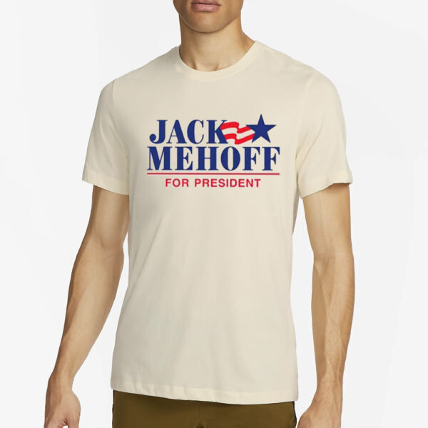 Jack Mehoff For President T-Shirt2