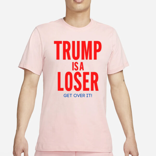 Jay Trump Is A Loser Get Over It T-Shirt2