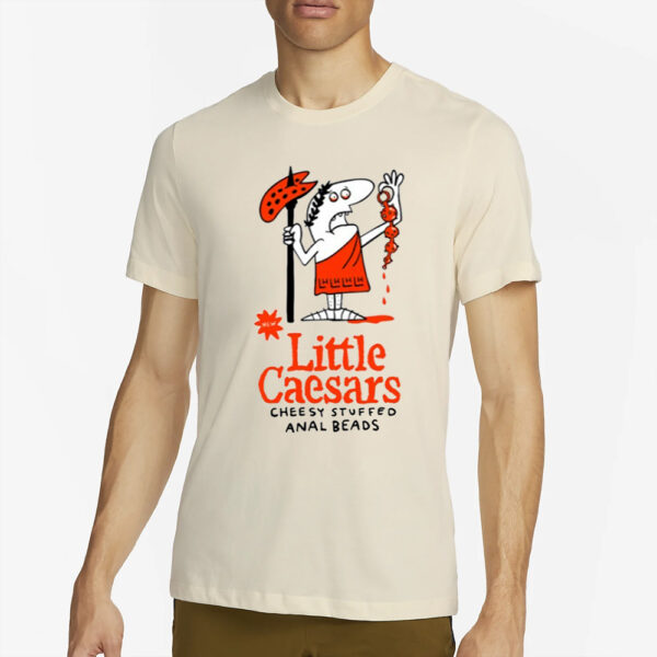 Lardhumungus Little Caesars Cheesy Stuffed Anal Beads T-Shirt4