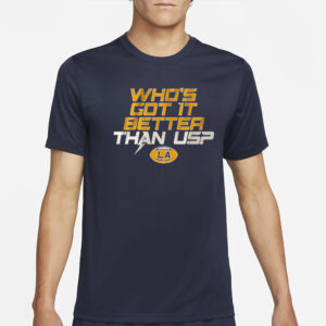 Los Angeles Who’s Got It Better Than Us T-Shirt1