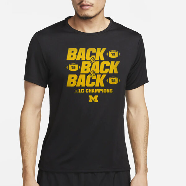 Michigan Back To Back To Back Big Champions 2024 T-Shirt2