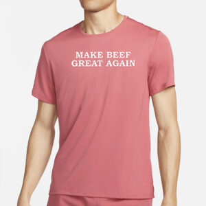 Make Beef Great Again T-Shirt1