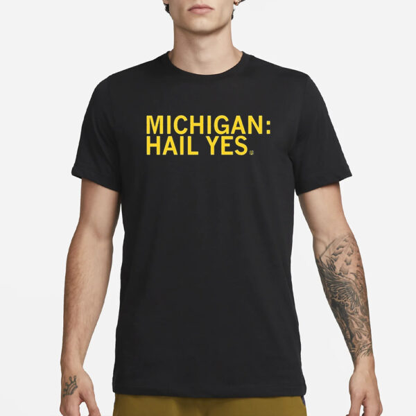 Michigan Hail Yes T-Shirt3