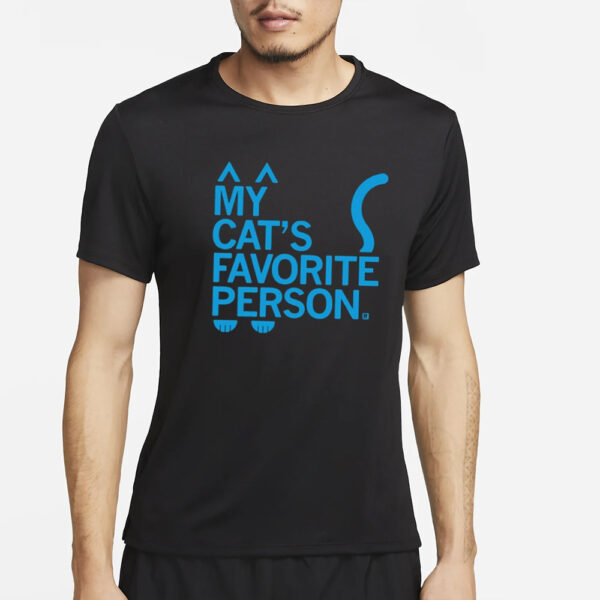 My Cat’s Favorite Person T-Shirt4