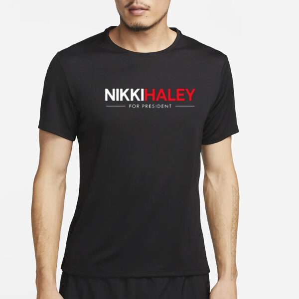 Never Back Down Nikki Haley For President What Do You Want Me To Say About Slavery T-Shirt4