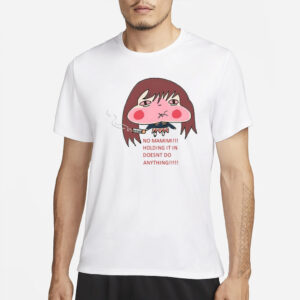 No Mamimi Holding It In Doesnt Do Anything T-Shirt