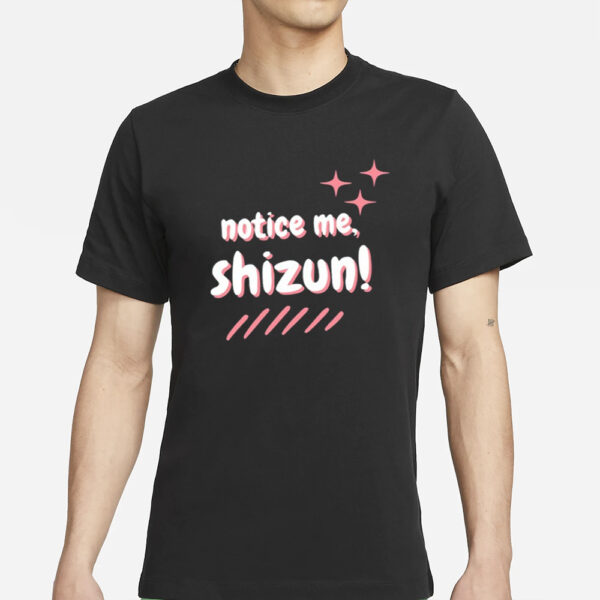 Notice Me Shizun T-Shirts