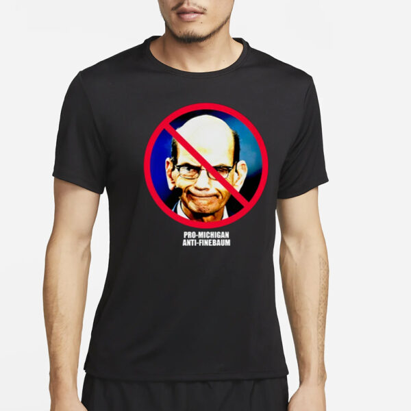 Paul Finebaum Pro-Michigan Anti-Finebaum T-Shirt4