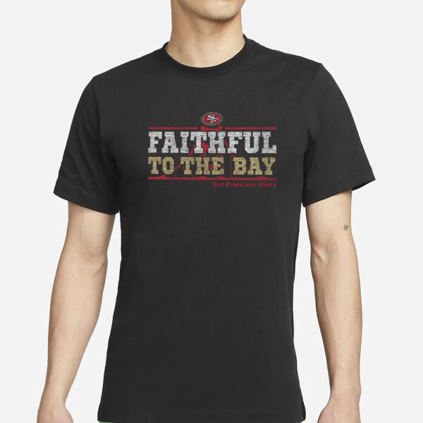 San Francisco 49Ers Faithful To The Bay Regional Franklin T-Shirt