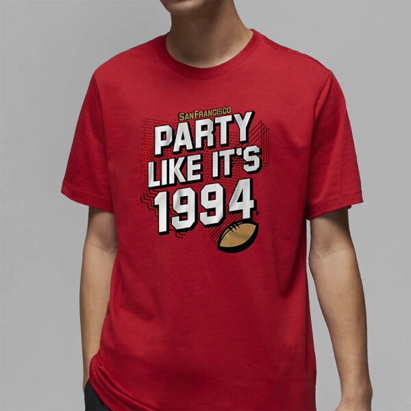 San Francisco Party Like It’s 1994 T-Shirt4