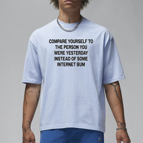 Scottie Barnes Compare Yourself To The Person You Were Yesterday Instead Of Some Internet Bum T-Shirt3