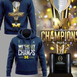 2023 National Champions Without Doubt Champs University of Michigan Hoodie