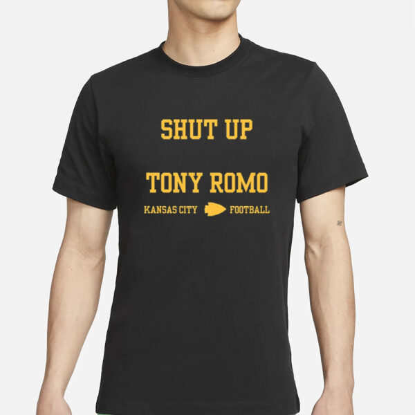 Shut Up Tony Romo Kansas City Football T-Shirt