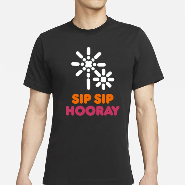 Sip Sip Hooray Dunkin'​ T-Shirts