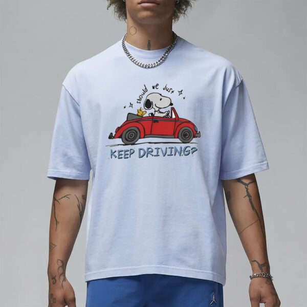 Snoopy X Harry Should We Just Keep Driving Snoopy T-Shirt1