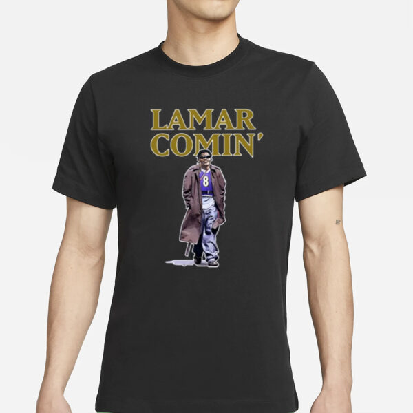 The Hottest Lamar Lamar Comin' T-Shirts