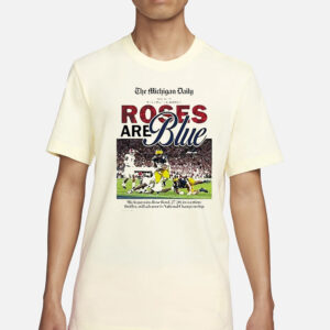 The Michigan Daily Rose Are Blue T-Shirts