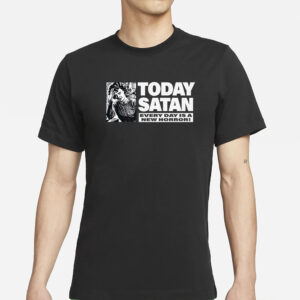 Today Satan Every Day Is A New Horror T-Shirt