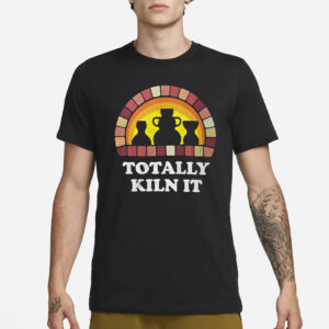 Totally Kiln It La Poterie T Shirt3