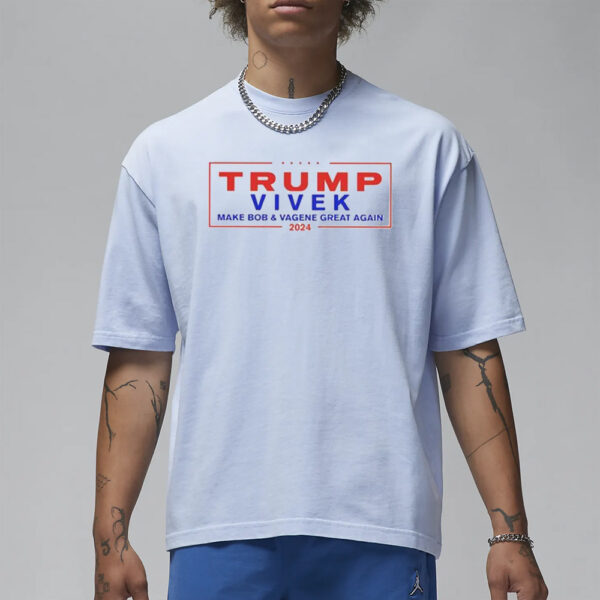 Trump Vivek Make Bob And Vagene Great Again 2024 Shirt1