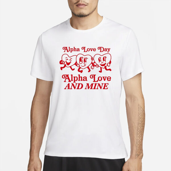 University Of Tennessee Alpha Love Day Alpha Love And Mine T-Shirts