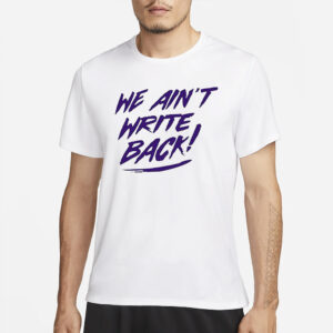 We Aint Write Back Washington Huskies T-Shirts