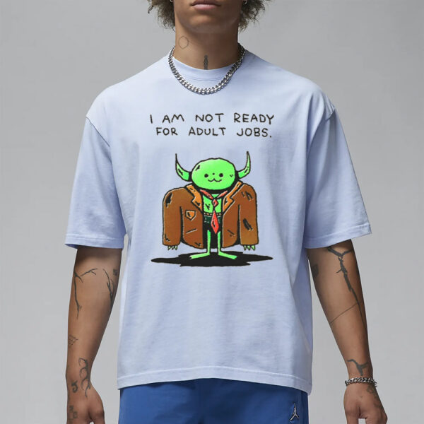 Wizard Of Barge I Am Not Ready For Adult Jobs T-Shirt1