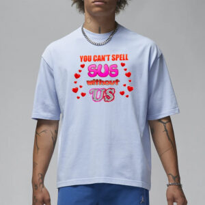 You Can't Spell Sus Without Us Valentine's T-Shirt1