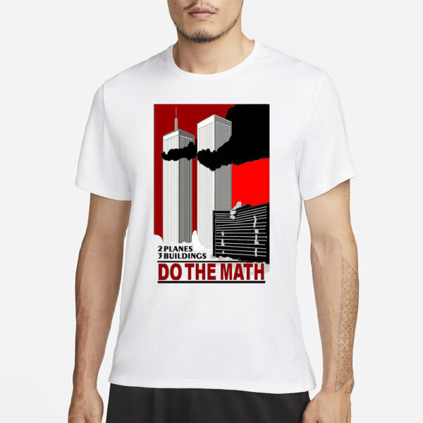 2 Planes 3 Buildings Do The Math T-Shirt1