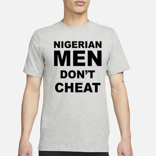 Cfc_Mc Nigerian Men Don'T Cheat T-Shirt3