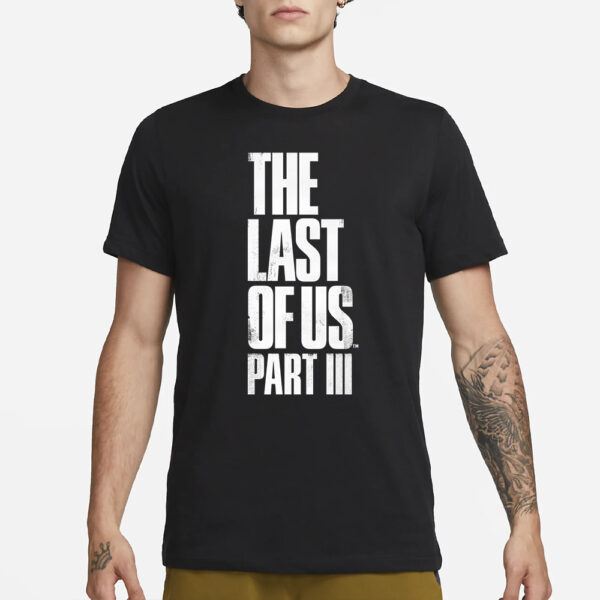 Domthebomb The Last Of Us Part 3 T-Shirt1