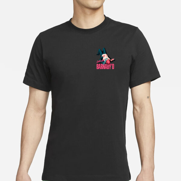 Frothies Store Let'S Get Barnaby'D T-Shirt1