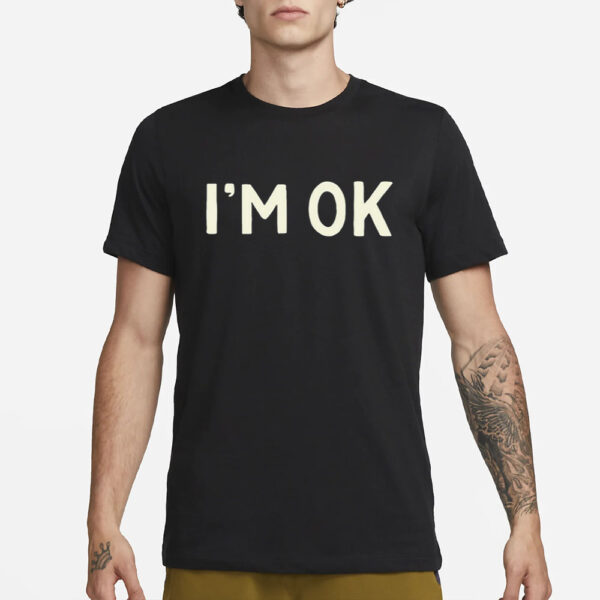 Got Funny I'M Ok-Lahoma T-Shirt4