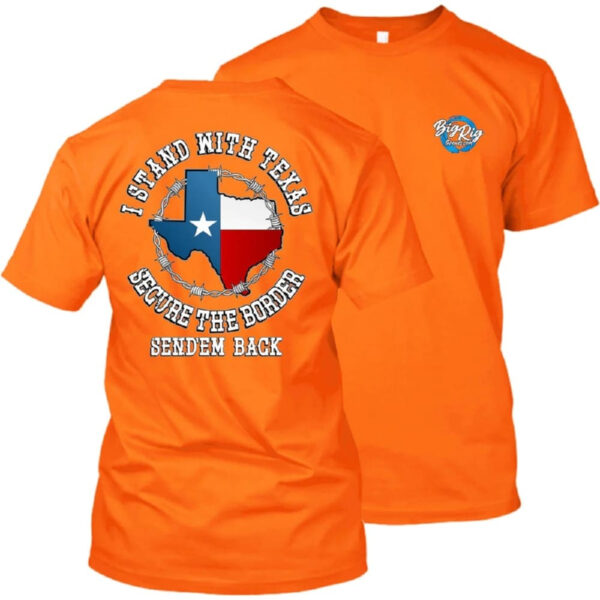 I Stand With Texas Secure The Border Send ‘Em Back T-Shirt