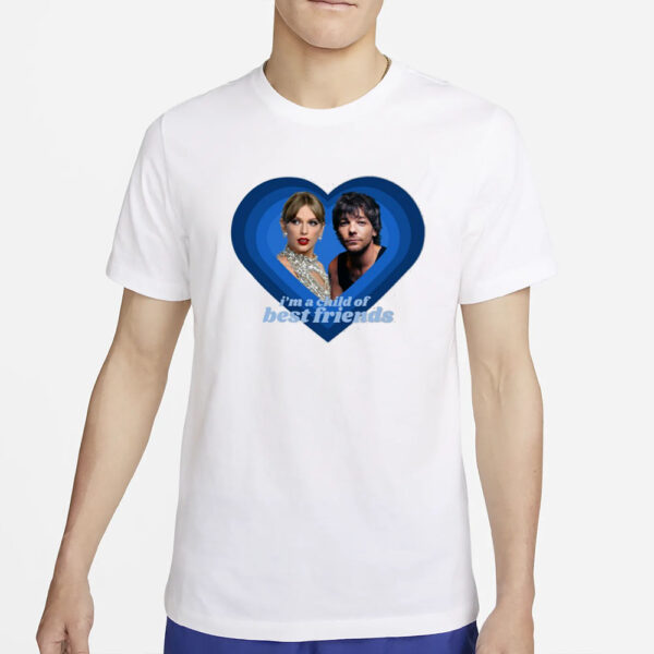Lourry9128 I'M A Child Of Best Friends Louaylor T-Shirt4