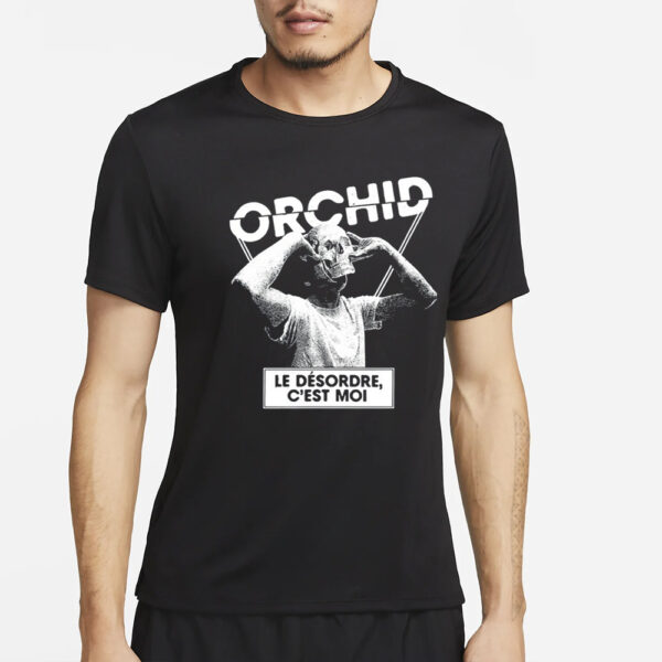 Orchid Le Désordre C'Est Moi T-Shirt4
