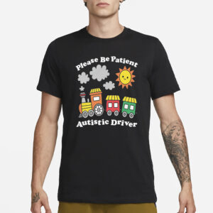 Please Be Patient Autistic Driver T-Shirt1