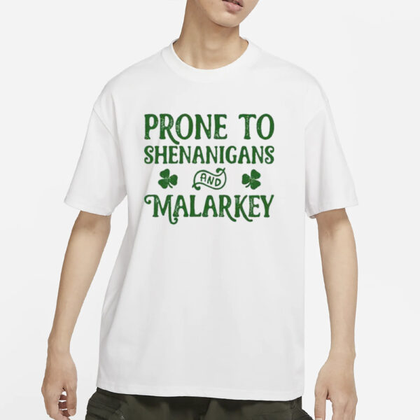 Prone To Shenanigans And Malarkey Print Shirtprone To Shenanigans And Malarkey Print T-Shirt