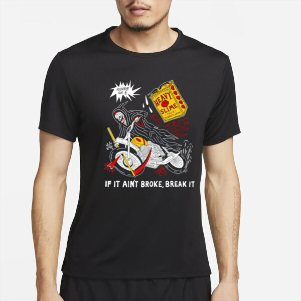 Runnin On E If It Ain'T Broke Break It T-Shirt2