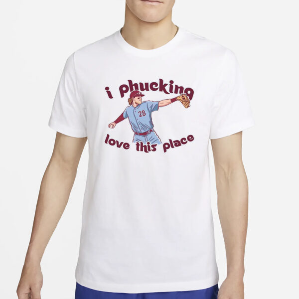 Barstool Sports I Phucking Love This Place T-Shirt2